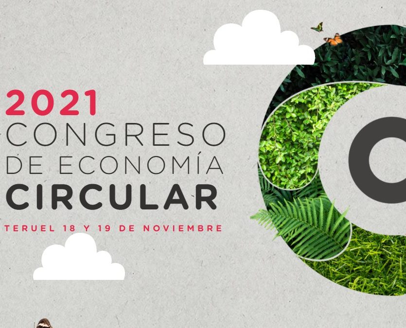 2021 Congreso de Economía Circular. En Teruel el 18 y 19 de Noviembre.